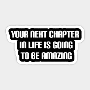 you are next chapter in my life Sticker